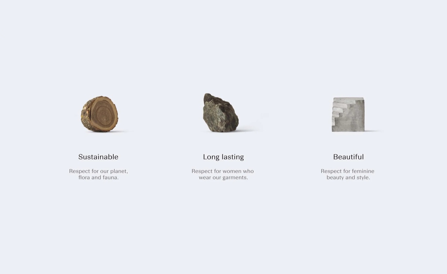 Arnsdorf values with natural objects: timber for Sustainable, a stone for Long lasting, concrete for Beautiful